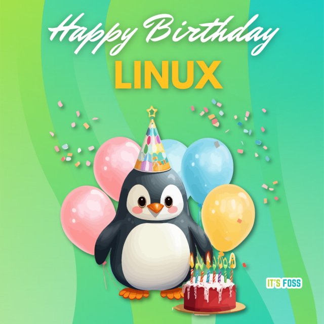 Happy Birthday Linux

There's a photo of Tux with a birthday hat on its head, and balloons in the background with confetti.