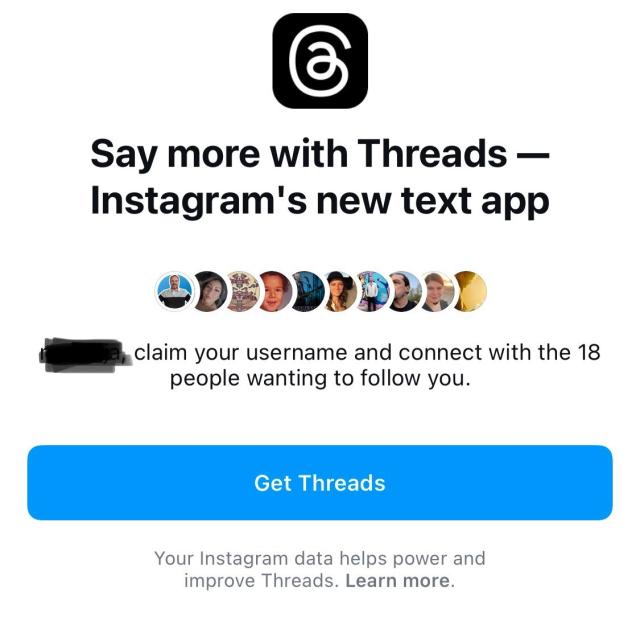 Say more with Threads — Instagram's new text app claim your username and connect with the 18 people wanting to follow you. Get Threads Your Instagram data helps power and improve Threads. Learn more.
