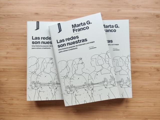 Varios ejemplares del libro ‘Las redes son nuestras. Una historia popular de internet y un mapa para volver a habitarla’. La autora es Marta G. Franco, la editorial Consonni, e incluye un epílogo de Lola Robles.