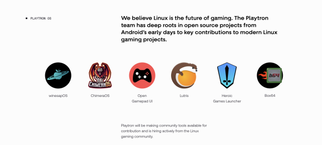 "We believe Linux is the future of gaming. The Playtron team has deep roots in open source projects from Android’s early days to key contributions to modern Linux gaming projects."

And a number of images to things like Lutris and Heroic Games Launcher, all which run on SteamOS.