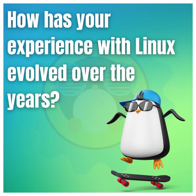 How has your experience with Linux evolved over the years?