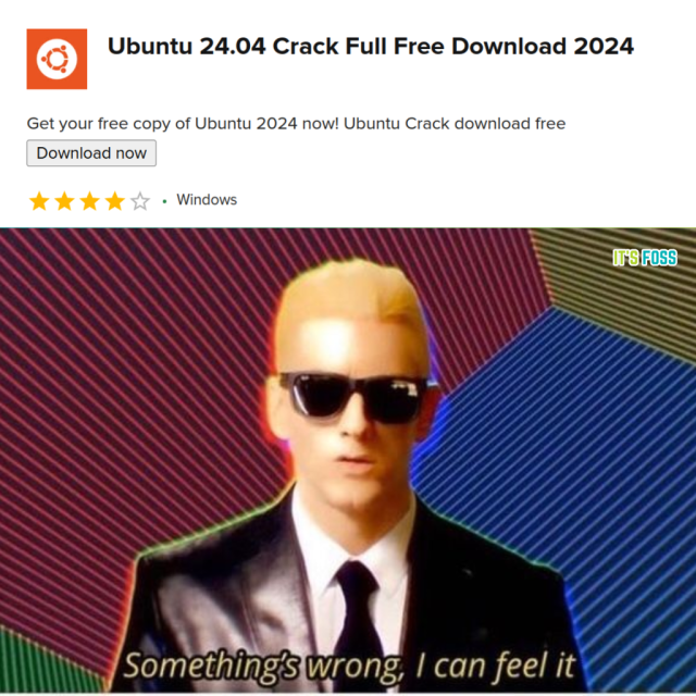 There is a screenshot of a website at the top which says, “Ubuntu 24.04 Crack Full Free Download 2024”.

Then, in the photo below, there is a person saying: “Something's wrong, I can feel it”.