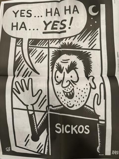 A man with his hands on a window pane, peering inside with a sick grin on his face and a t-shirt reading “SICKOS”, and a talk bubble that reads “Yes… ha ha ha… yes!”