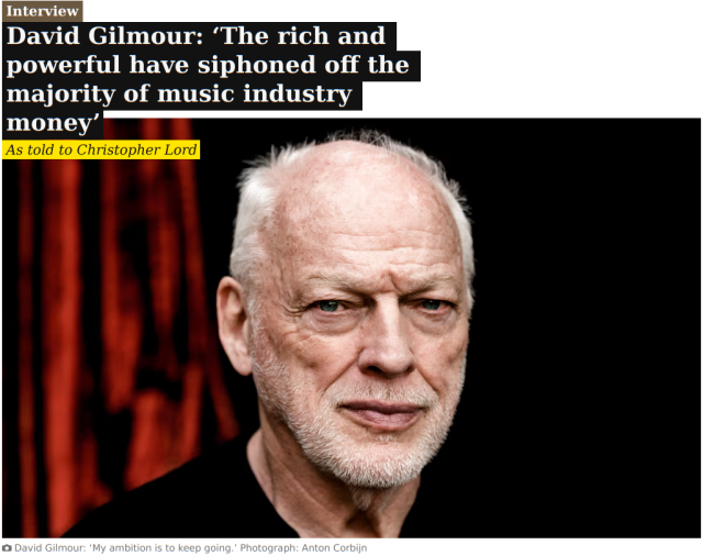 screenshot of an interview in the Guardian with Pink Floyd guitarist David Gilmour, who is quoted saying "The rich and powerful and have siphoned off the majority of music industry money"