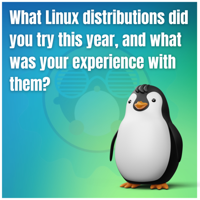 What Linux distributions did you try this year, and what was your experience with them?