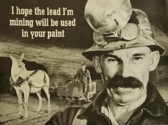 Poster of a jolly miner with the text "I hope the lead I'm mining will be used in your paint!"