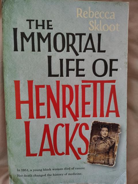 The Immortal Life on Henrietta Lacks, by Rebecca Skloot