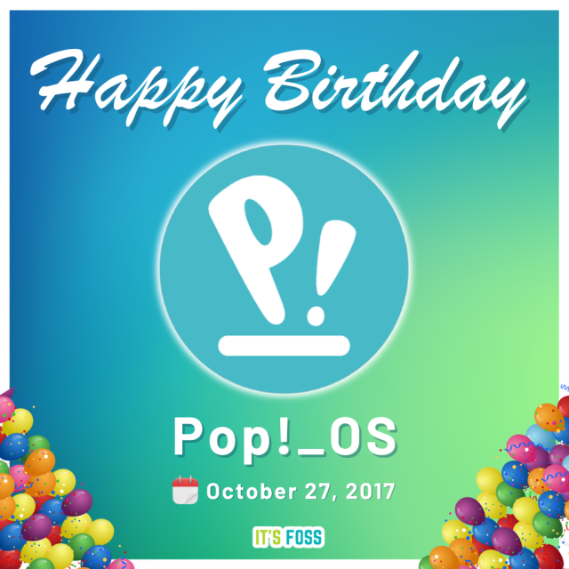 Happy Birthday Pop!_OS

October 27, 2017