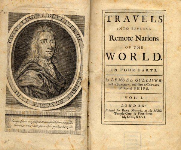 First edition of Gulliver's Travels. Author	Jonathan Swift Original title	Travels into Several Remote Nations of the World. In Four Parts. By Lemuel Gulliver, First a Surgeon, and then a Captain of Several Ships.