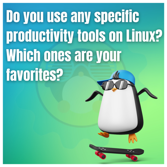 Do you use any specific productivity tools on Linux? Which ones are your favorites?