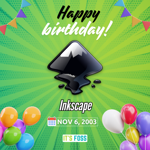 There is the Inkscape logo in the middle, with Happy Birthday! written above it, below it is written, Nov 6, 2003.

There is a mixed green backdrop to the image, with balloons and other decorations in the corners.