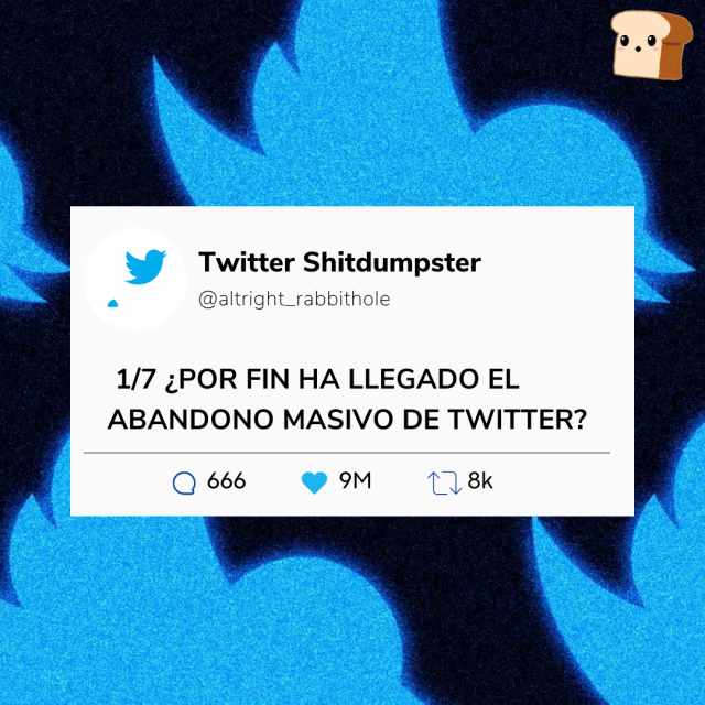 Diseño similar al de un post de Twitter, cuyo autor sería un tal Twitter shitdumpster @ altright rabbit hole. 
El mensaje dice 1/7 ¿Por fin ha llegado el abandono masivo de Twitter?
