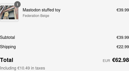 1x Mastodon Stuffed Toy, 39.99 euro, plus 22.99 shipping! Includes 10.49 taxes!