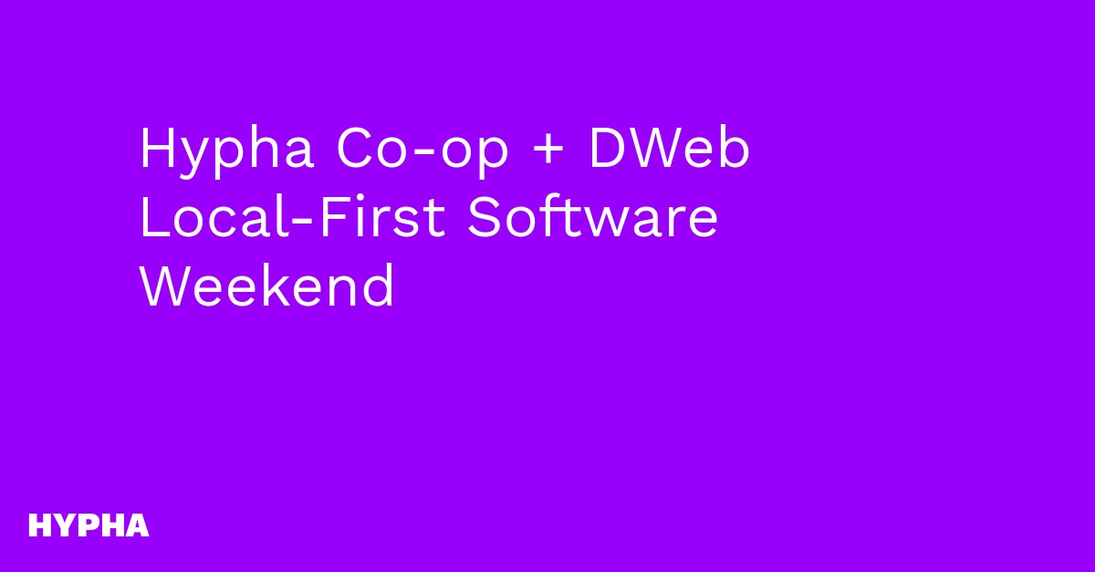 Hypha Co-op + DWeb Local-First Software Weekend