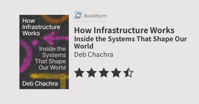 Deb Chachra: How Infrastructure Works (2023, Penguin Publishing Group)