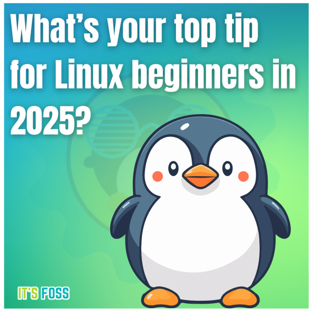 What's your top tip for Linux beginners in 2025?
