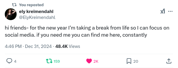 hi friends- for the new year I’m taking a break from life so I can focus on social media. if you need me you can find me here, constantly