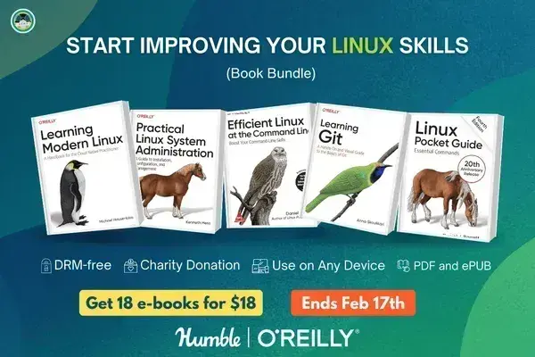 Start improving your linux skills (book bundle)

That text is followed by photos of five books from the bundle.

DRM-free Charity Donation Use on any device PDF and ePUB.

Get 18 e-books for $18. Ends Feb 17th.

Humble O'Reilly