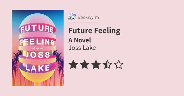 Joss Lake: Future Feeling (Paperback, 2021, Soft Skull)
