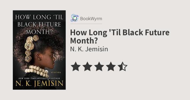 N. K. Jemisin: How Long 'Til Black Future Month? (Paperback, 2018, Orbit)