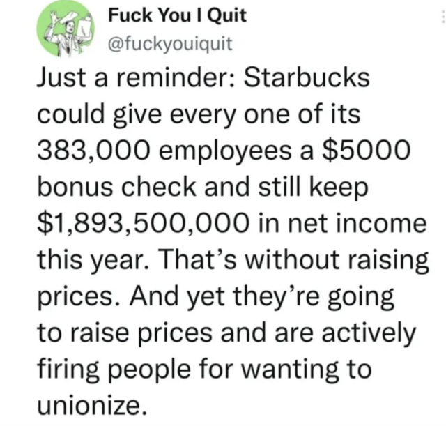 screenshot saying that starbucks could give all employees a huge bonus and still retain 1.8B in net income, but is instead firing unionizing employees