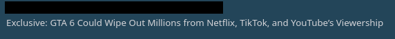Email subject "Exclusive: GTA 6 Could Wipe Out Millions from Netflix, TikTok, and YouTube’s Viewership"