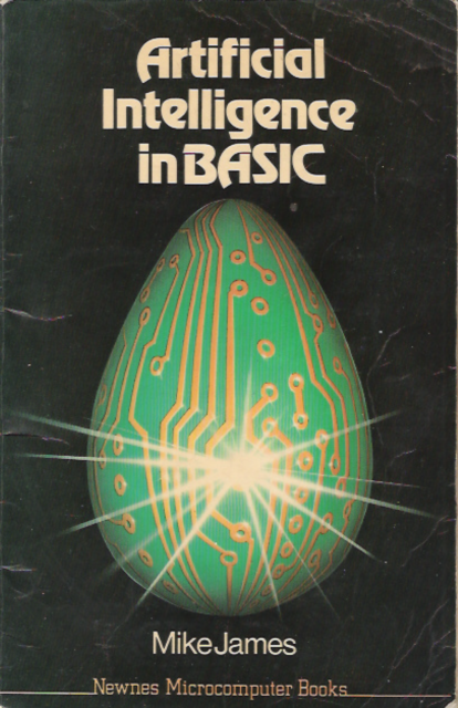 the front cover of the 1984 book "Artificial Intelligence in BASIC" by Mike James. It depicts a three dimensional egg whose surface appears to be made of curved circuit board, with visible copper traces and green solder-mask. From approximately the egg's center of mass emanates a bright starburst-like flash