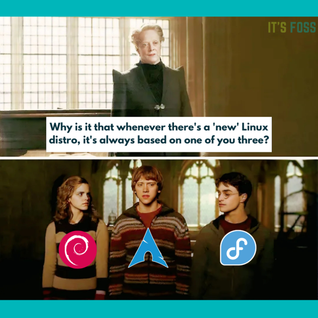 In the first pic, a lady asks, "Why is it that whenever there's a 'new' Linux distro, it's always based on one of you three?

In the second pic, three people are seen standing, Debian, Arch Linux, and Fedora.