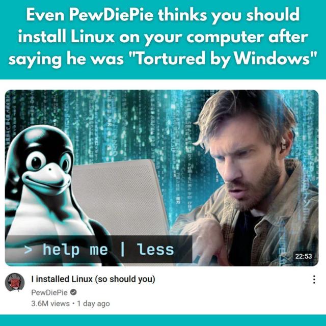 Even PewDiePie thinks you should install Linux on your computer after saying he was "Tortured by Windows".