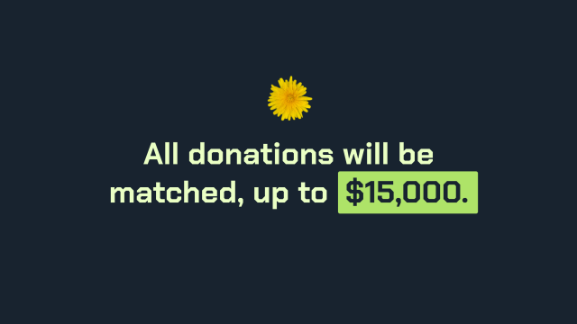 all donations will be matched, up to $15,000