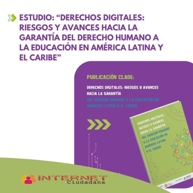 Cartel del Estudio: "Derechos Digitales: Riesgos y avances hacia la garantía del derecho humano a la educación en América Latina y El Caribe"
