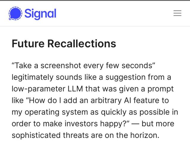 “Take a screenshot every few seconds” legitimately sounds like a suggestion from a low-parameter LLM that was given a prompt like “How do I add an arbitrary AI feature to my operating system as quickly as possible in order to make investors happy?” — but more sophisticated threats are on the horizon.