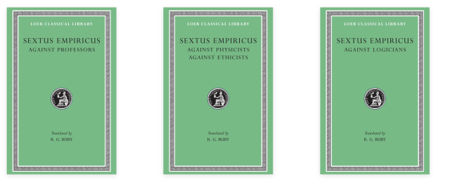 books by Roman philosopher Sextus Empiricus, titled: Against Professors, Against Physicists, Against Ethicists and Against Logicians 