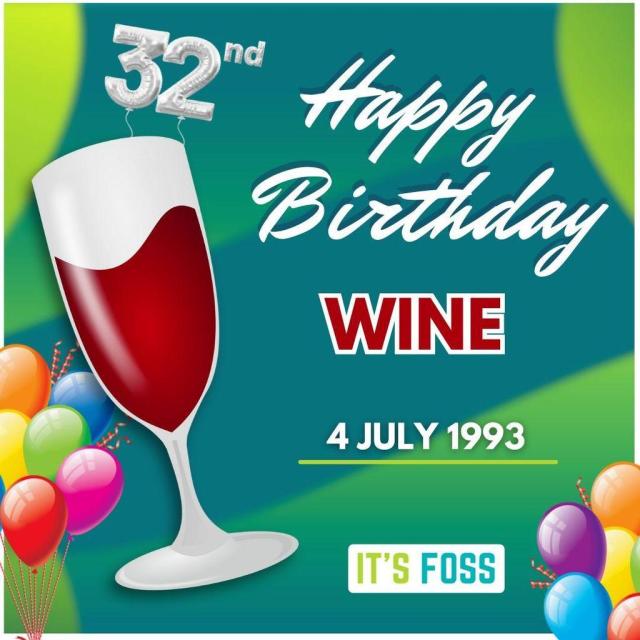 32nd Happy Birthday

WINE (with logo on left)

4 JULY 1993

It's FOSS

There are some balloons on the left and right-hand sides