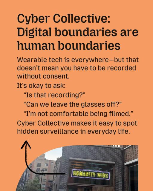 An image of a storefront with a neon-sign saying "humanity wins". The text overlay includes tip no. 3 from the Cyber Collective: Digital boundaries are human boundaries and encouraging people to ask for consent when encountering people who wear wearable tech.