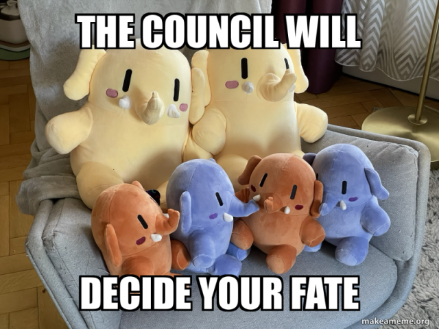 The same image of two large Mastodon stuffed toys in beige color, and 4 little Mastodon stuffed toys, two apricot colored, and two blue. Traditional meme-style text (large, white, all caps, impact font) has been added to the image. On the top, it says "the council will" and on the bottom it says "decide your fate". A watermark from "makeameme.org" has also been added.