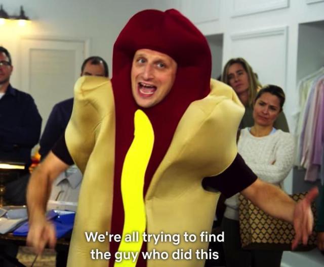 A man dressed in a hot dog costume says: "We're all trying to find the guy who did this" from I Think You Should Leave with Tim Robinson.