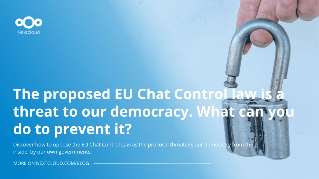 Featured image for a blog post by Nextcloud about the EU Chat Control Law. The image in the background shows a hand holding an open lock. The title reads: "The proposed EU Chat Control law is a threat to our democracy. What can you do to prevent it?"