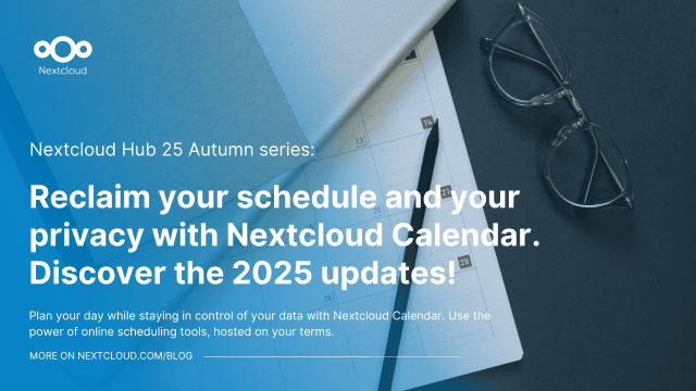 Featured image for the blog post "Reclaim your schedule and your privacy with Nextcloud Calendar. Discover the 2025 updates!", showing a background with a pen, calendar, glasses, and a laptop.