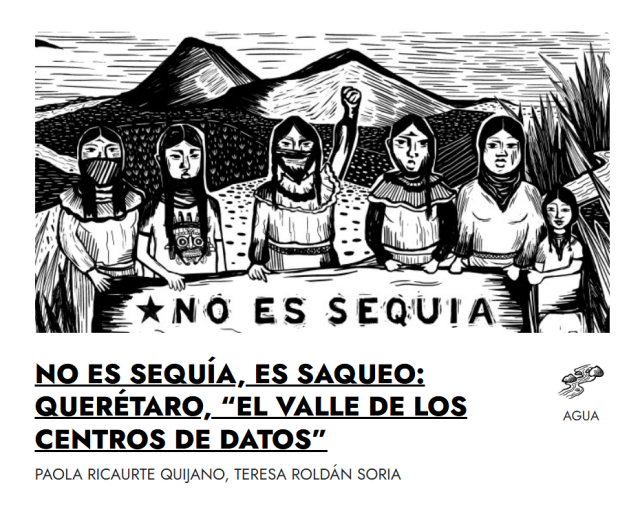 No es sequía, es saqueo: Querétaro, «el valle de los centros de datos»
Por Paola Ricaurte Quijano, Teresa Roldán Soria. Querétaro, MÉXICO.

Ilustración: Giovanna Joo

Julio 2025

https://tramas.digital/es/casos/queretaro/