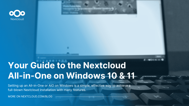 Featured image for the blog post "Your guide to the Nextcloud All-in-One on Windows 10 & 11" showing a laptop running Windows