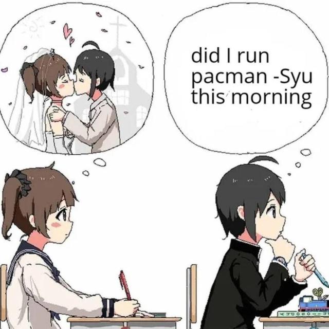 There are two people sitting in a classroom.

The person in the back is thinking about marrying the person seated in front of them.

The person in the front is thinking about, "did I run pacman -Syu this morning".