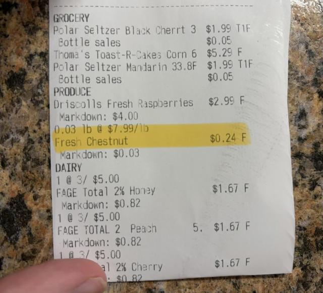 Grocery receipt. Fresh Chestnut, $8/pound, total cost $0.24