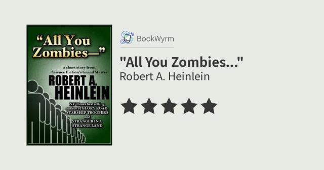 Robert A. Heinlein: "All You Zombies..." (EBook, 2012, Amazon Digital Services, Inc.)