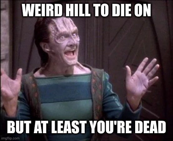 Star Trek DS9 meme: Weird hill to die on, but at least you're dead