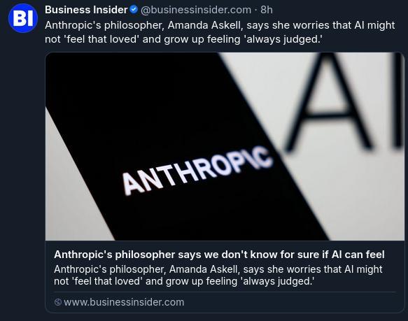 Business Insider post on Bluesky: "Anthropic's philosopher, Amanda Askell, says she worries that AI might not 'feel that loved' and grow up feeling 'always judged.'"
