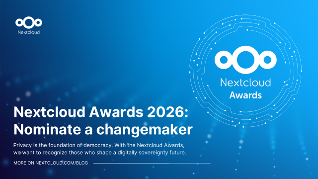 Featured image for an article with text: Nextcloud Awards 2026: Nominate a changemaker. Privacy is the foundation of democracy. With the Nextcloud Awards, 
we want to recognize those who shape a digitally sovereignty future. 