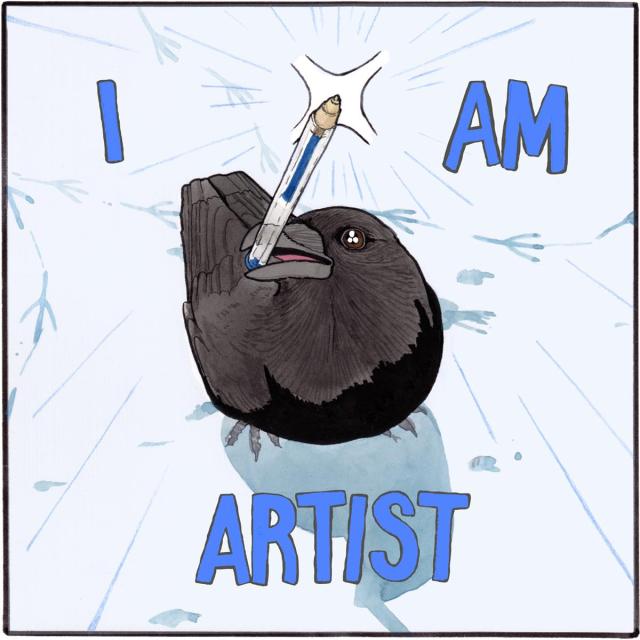 The crow holds the glorious pen and the words "I AM ARTIST" frame the image.