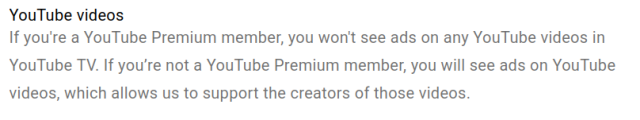 YouTube videos

If you're a YouTube Premium member, you won't see ads on any YouTube videos in
YouTube TV. If you're not a YouTube Premium member, you will see ads on YouTube
videos, which allows us to support the creators of those videos.

