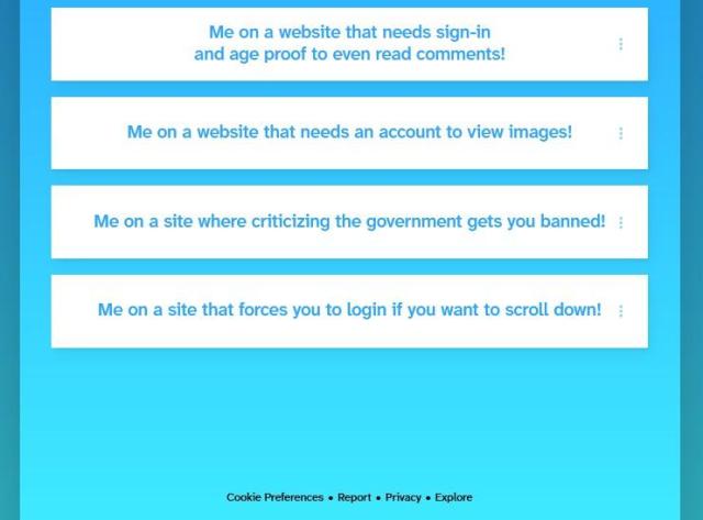 A "Linktree" style link collection website with four links, white buttons on blue background. The links are:

"Me on a website that needs sign.in and age proof to even read comments!"
"Me on a website that needs an account to view images!"
"Me on a site where criticizing the government gets you banned!"
"Me on a site that forces you to login if you want to scroll down!"

Below it "Cookie Preferences, Support, Privacy, Explore"
